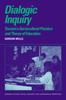 The Dialogic Inquiry : Towards a Socio-cultural Practice and Theory of Education Book