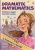 The Dramatic Mathematics : 5 Stories To Support Early Maths Learning Book