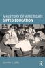 The A History of American Gifted Education Book