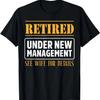 Funny Retired Under New Management See Wife Retirement Men T-Shirt