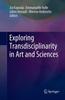 The Exploring Transdisciplinarity In Art and Sciences Book