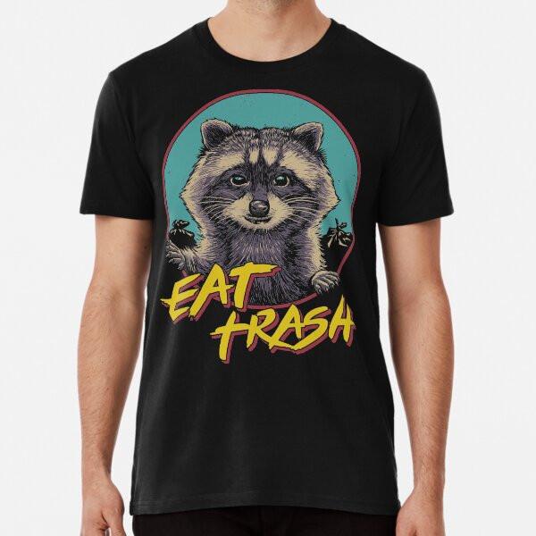 Eat Trash T-Shirt S-5XL Best T-Shirt