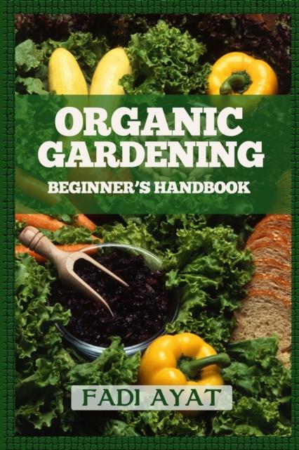 The Organic Gardening Beginner's Handbook Book