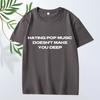 Hating Pop Music Doesn't Make You Deep Same Style T Shirt Men Women Oversized 100% Cotton Short Sleeve Summer Print Unisex Tops