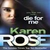 Die For Me The PhiladelphiaAtlanta Series Book 1 by Karen Rose... 9780755385225
