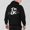 I'm Ok Broken Print Men Women Hoodies Sweatshirts Casual Clothing Fashion Hooded Sportwear I'm Ok Broken Personality Sweatshirts