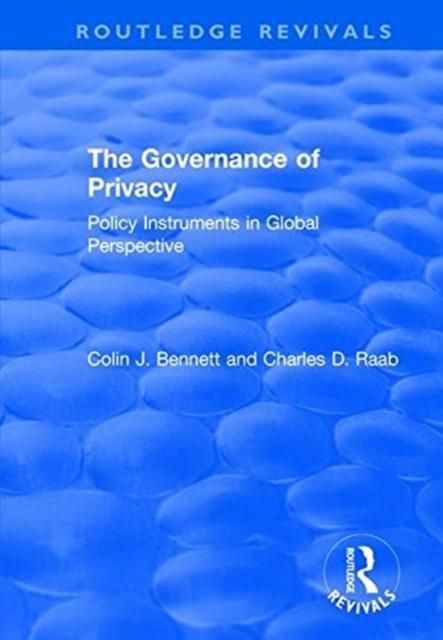 The The Governance of Privacy : Policy Instruments In Global Perspective Book