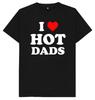 I Love Hot Dads Funny Joke Humour Gift T Shirt