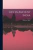 The Life In Ancient India Book