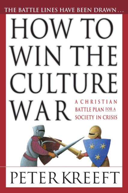 The How To Win the Culture War : Avoiding the Slippery Slope To Moral Failure Book