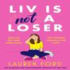 Liv Is Not A Loser by Lauren Ford Paperback Book 9781804366622
