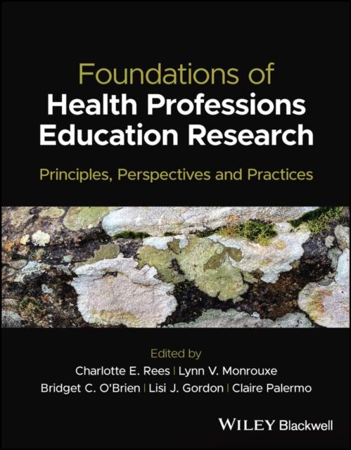 Книга Foundations of Health Professions Education Research : Principles, Perspectives and Practices