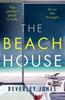 The The Beach House : An Absolutely Gripping Thriller with a Stunning Twist Book