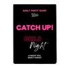 Catch Up! Girls Night 18+ Party Game | Spicy Thought Provoking Conversation Starters for Fun Girls Nights, Bachelorette and Birthday Party