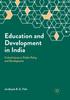 The Education and Development In India : Critical Issues In Public Policy and Development Book