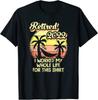 Retired 2022 I Worked My Whole Life Retire Unisex T-shirt