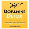 Dopamine Detox A Short Guide To Remove Distractions Paperback