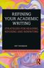 The Refining Your Academic Writing : Strategies for Reading, Revising and Rewriting Book