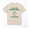 I'm Not Like Other Girls Funny Meme Graphic T Shirt Men Women's Fashion Cute Short Sleeve T-shirt 100% Cotton Oversized T Shirts