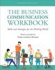 The The Business Communication Workbook : Skills and Strategies for the Working World Book