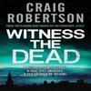 Witness the Dead by Craig Robertson Paperback Book 9780857204202