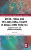 Книга Queer, Trans, and Intersectional Theory In Educational Practice : Student, Teacher, and Community Experiences