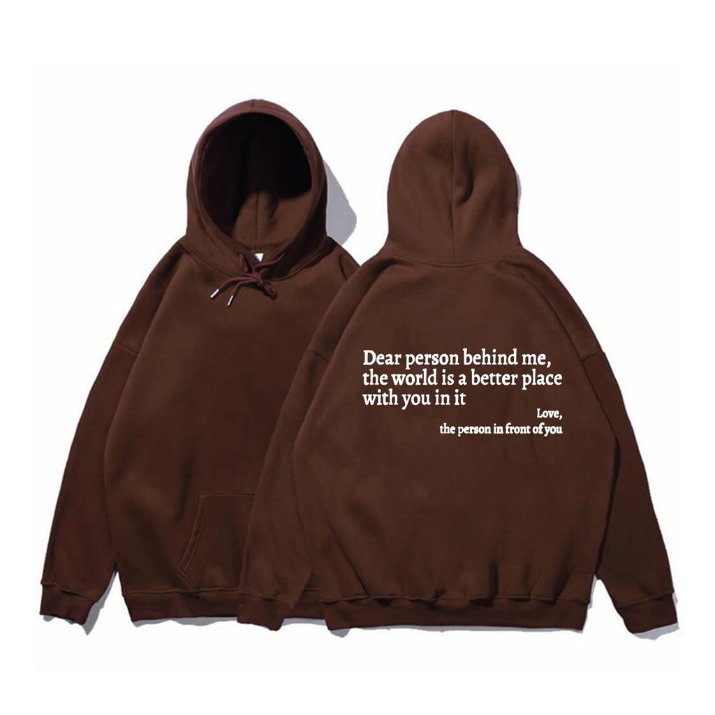 Dear Person Behind Me Hoodie The Person In Front of You Long Sleeve Hoodie Casual Unisex