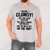 Funny Clumsy T-shirt for Men Birthday Humorous Saying Gift Tee Shirt I Am Not Clumsy Family Member Gift Tee Christmas Tee Tops
